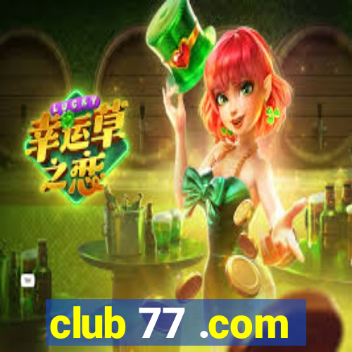 club 77 .com